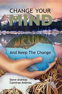 Change Your Mind and Keep the Change:: Advanced NLP Submodalities Interventions
