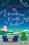 The Christmas Castle in Scotland: The only Christmas cosy romance you need brand new from the globally bestselling author! (Romantic Escapes, Book 9)