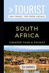 GREATER THAN A TOURIST- SOUTH AFRICA: 300 Travel Tips from Locals: 9