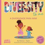 Diversity to me/a diversidade para mim: Bilingual Children's book English Portuguese for kids ages 3-7/ Livro infantil bilíngue inglês português para ... 3 a 7 anos/livros em português para criança