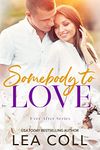 Somebody to Love: A Best Friend's Brother Small Town Romance (Ever After Book 5)