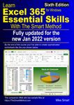 Learn Excel 365 Essential Skills with The Smart Method: Sixth Edition: fully updated for the new January 2022 version