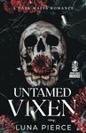 Untamed Vixen: A Dark Mafia Reverse Harem Romance