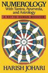 Numerology: With Tantra, Ayurveda, and Astrology