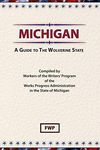 Michigan : A Guide to the Wolverine State (American Guide)