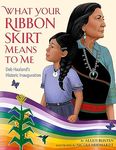 What Your Ribbon Skirt Means to Me: Deb Haaland's Historic Inauguration