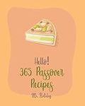 Hello! 365 Passover Recipes: Best P