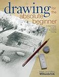 Drawing for the Absolute Beginner: 