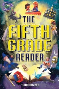 The Fifth Grade Reader: A Fun 5th Grade Chapter Book With 12 Short Stories for Kids Ages 10-12 (Reading Comprehension Grade 5)