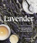 Lavender: 50 Self-Care Recipes and 