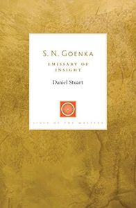 S. N. Goenka: Emissary of Insight (Lives of the Masters Book 5)