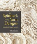 Spinner's Book of Yarn Designs: Techniques for Creating 80 Yarns