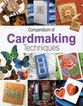 Compendium of Cardmaking Techniques