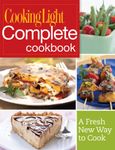 COOKING LIGHT : COMPLETE COOKBOOK - A FRESH NEW WAY TO COOK