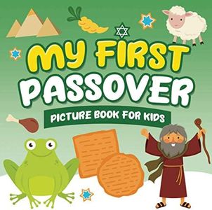 My First Passover Picture Book for Kids: A Fun Holiday Book full of Images for Little Kids Ages 2-5 and all ages - A Great Pesach Passover gift for Kids and Toddlers