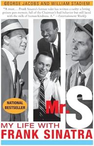 Mr. S: My Life with Frank Sinatra – A Classic Showbiz Memoir: Funny, Sordid, and Shocking Stories from the Rat Pack Era