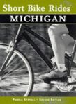 Short Bike Rides in Michigan: Rides for the Casual Cyclist (Short Bike Rides Series)