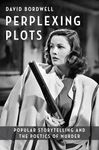 Perplexing Plots: Popular Storytelling and the Poetics of Murder