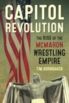 Capitol Revolution: The Rise of the McMahon Wrestling Empire