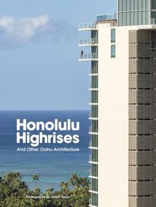 Honolulu Highrises: And Other Oahu Architecture