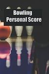 My Bowling Personal Score: 6.9 inch