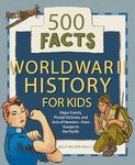 World War II History for Kids: 500 