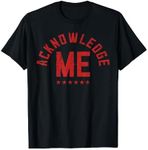 Vintage Design, Acknowledge Me, Sports Competition T-Shirt