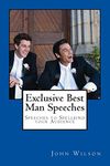 Exclusive Best Man Speeches: Speeches to Spellbind your Audience