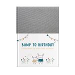 Bump To Birthday: Pregnancy & First Year Journal To Capture Memories Of the Growing Bump, the Birth & the New Baby