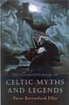 The Mammoth Book of Celtic Myths and Legends (Mammoth Books 196)