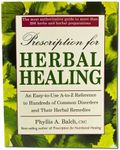 Prescription for Herbal Healing: An Easy-To-Use A-Z Reference to Hundreds of Common Disorders and Their Herbal Remedies