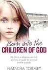 Born into the Children of God: My l