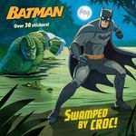 Swamped by Croc! (DC Super Heroes: Batman) (Pictureback(r))