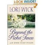 Beyond the Picket Fence and Other Short Stories by Lori Wick (1-Jan-1998) Paperback