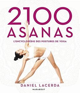 2 100 asanas: L'encyclopédie des postures de yoga