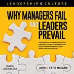 Leadership & Culture: Why Managers Fail and Leaders Prevail: The 5 Essential Leadership Skills for Creating a Culture of Belonging that Drives Performance and Loyalty Within Your Organization