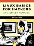 Linux Basics for Hackers: Getting Started with Networking, Scripting, and Security in Kali