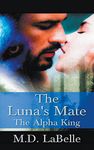 The Luna's Mate: The Alpha King
