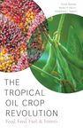 Tropical Oil Crop Revolution: Food, Feed, Fuel, and Forests