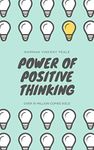 The Power of Positive Thinking: The Ultimate Guide to Achieve Your Goals (Grapevine edition)