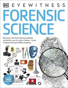 Forensic Science: Discover the Fascinating Methods Scientists Use to Solve Crimes