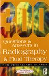 300 Questions and Answers In Radiography and Fluid Therapy for Veterinary Nurses: The College of Animal Welfare