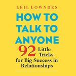 How to Talk to Anyone: 92 Little Tr