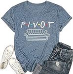 Pivot Shirt for Women Pivot Friends Tshirt Pivot Pivot Pivaht Friends TV Show Letter Print Tee Shirts Top, Blue, Large