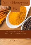 Your Honeypot Fix: The Quintessential Yeast Infection Treatment Guide