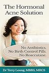 The Hormonal Acne Solution: No Antibiotics. No Birth Control Pills. No Roaccutane.