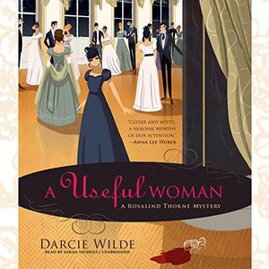 A Useful Woman: A Rosalind Thorne Mystery, Book 1