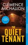 The Quiet Tenant: ‘Entirely convincing and relentlessly gripping… I was hooked until the last word’ Sophie Hannah