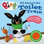 All Aboard the Toilet Train!: A helpful potty training single-sound board book for chidlren ages 2 to 5 (Bing)