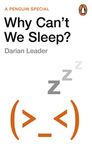 Why Can't We Sleep?: Understanding our sleeping and sleepless minds